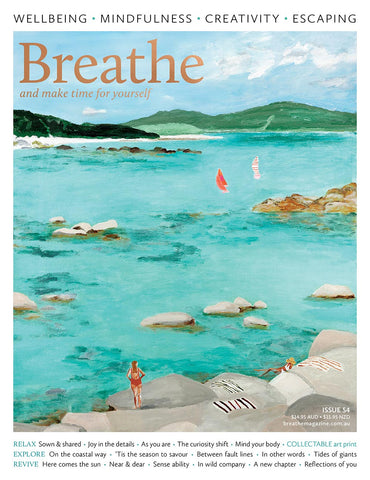 Breathe Magazine Issue 54 | LovattsMagazines.com.au